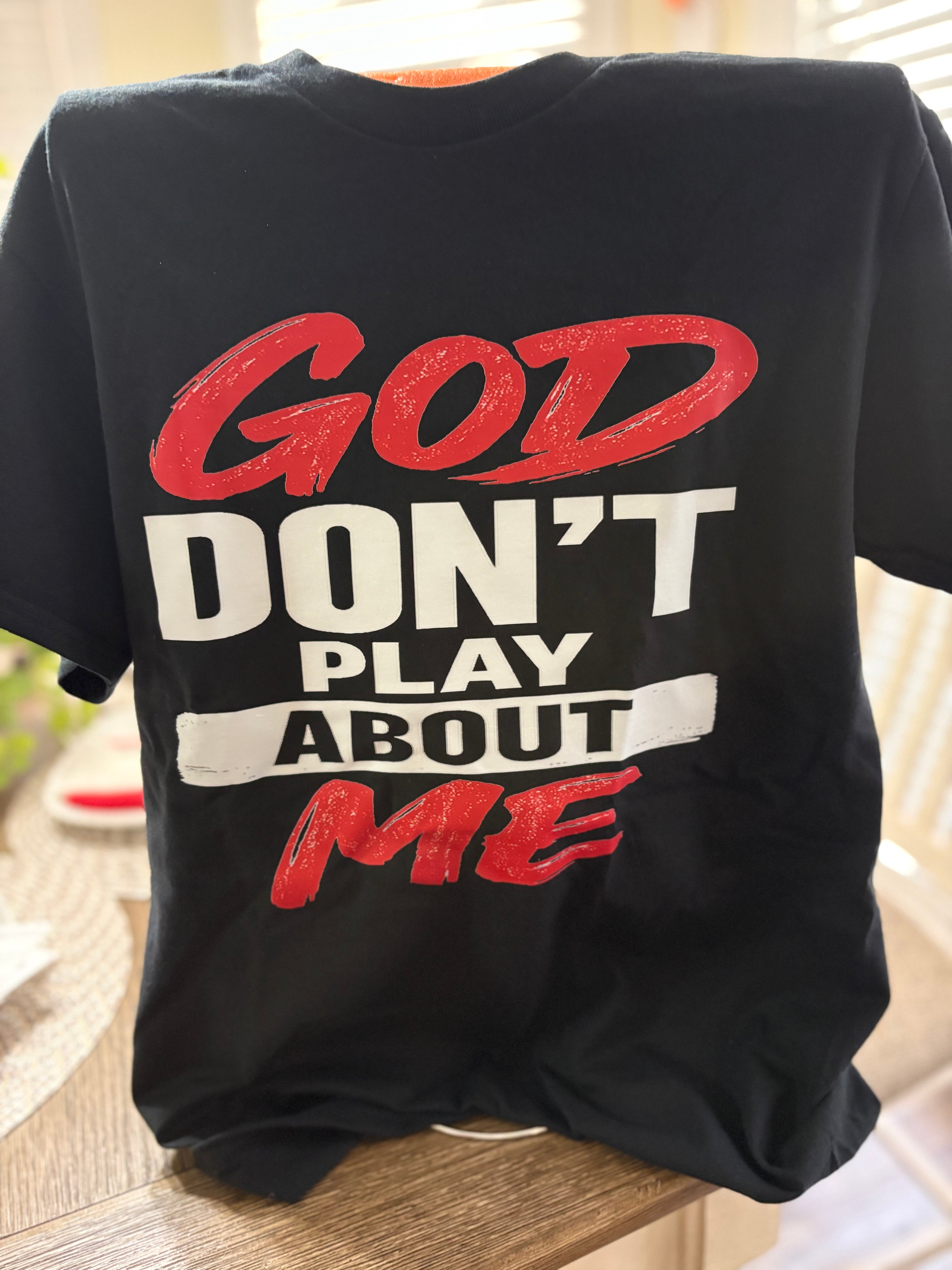 God Don’t Play About Me
